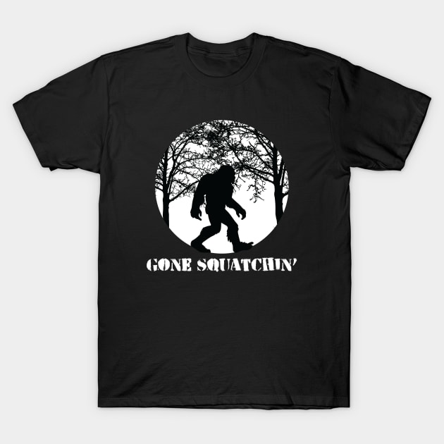 Gone Squatchin Bigfoot Hunter T-Shirt by CreativeFit